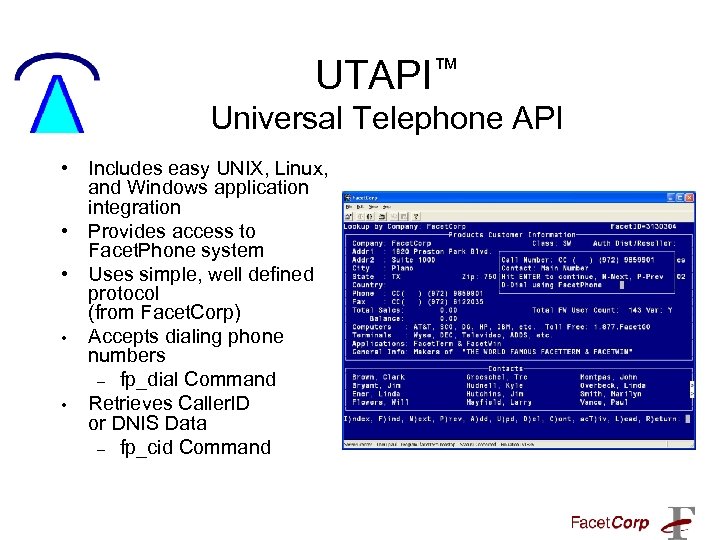 UTAPI™ Universal Telephone API • Includes easy UNIX, Linux, and Windows application integration •