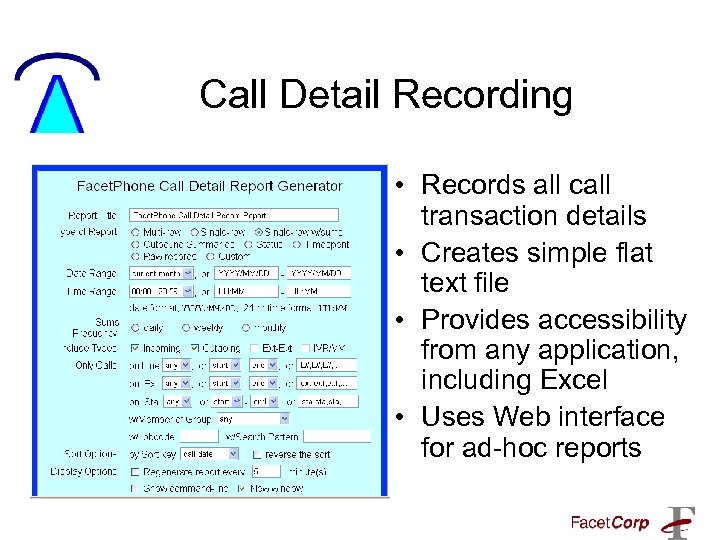 Call Detail Recording • Records all call transaction details • Creates simple flat text