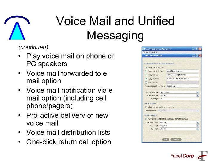 Voice Mail and Unified Messaging (continued) • Play voice mail on phone or PC