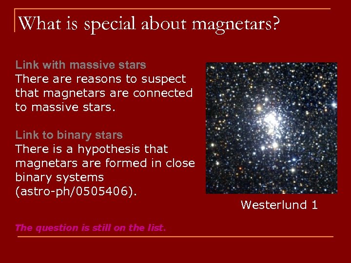 What is special about magnetars? Link with massive stars There are reasons to suspect