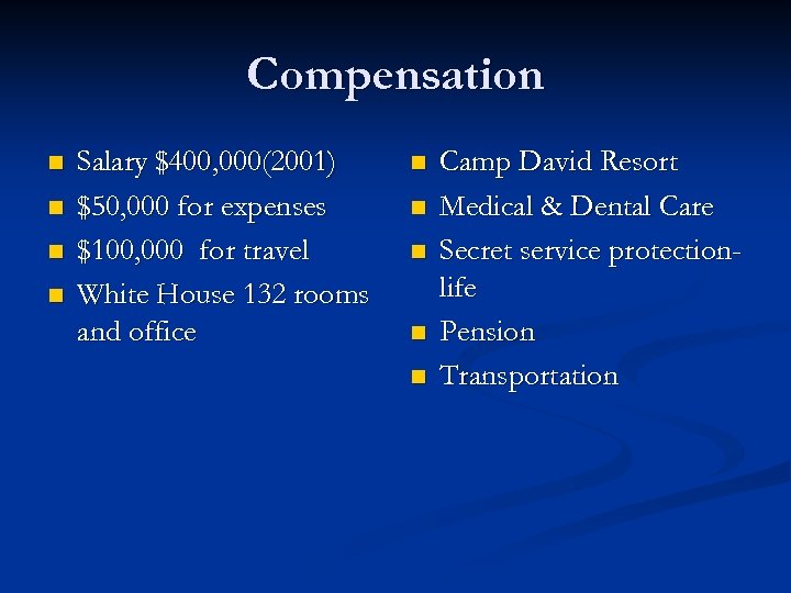 Compensation n n Salary $400, 000(2001) $50, 000 for expenses $100, 000 for travel
