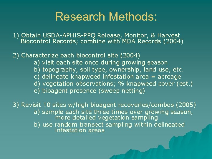 Research Methods: 1) Obtain USDA-APHIS-PPQ Release, Monitor, & Harvest Biocontrol Records; combine with MDA