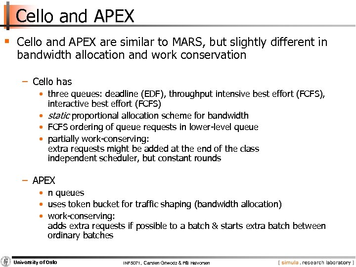 Cello and APEX § Cello and APEX are similar to MARS, but slightly different