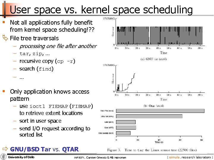User space vs. kernel space scheduling § Not all applications fully benefit from kernel