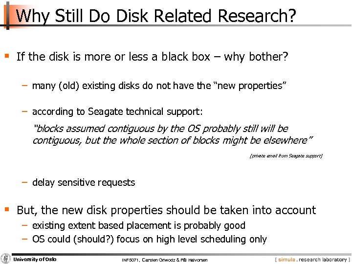 Why Still Do Disk Related Research? § If the disk is more or less