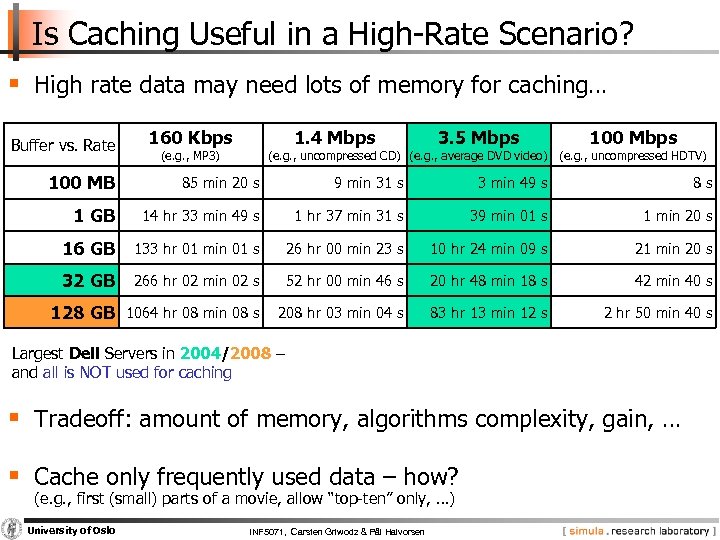 Is Caching Useful in a High Rate Scenario? § High rate data may need