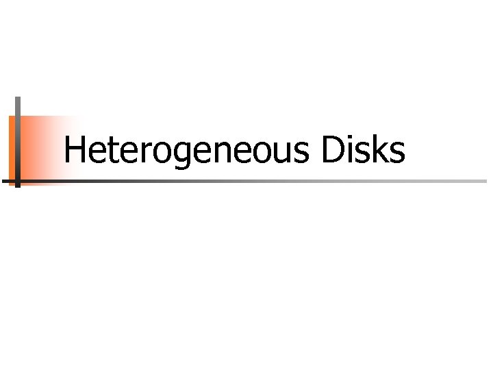 Heterogeneous Disks 