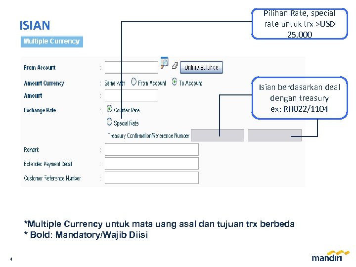 ISIAN Pilihan Rate, special rate untuk trx >USD 25. 000 Isian berdasarkan deal dengan