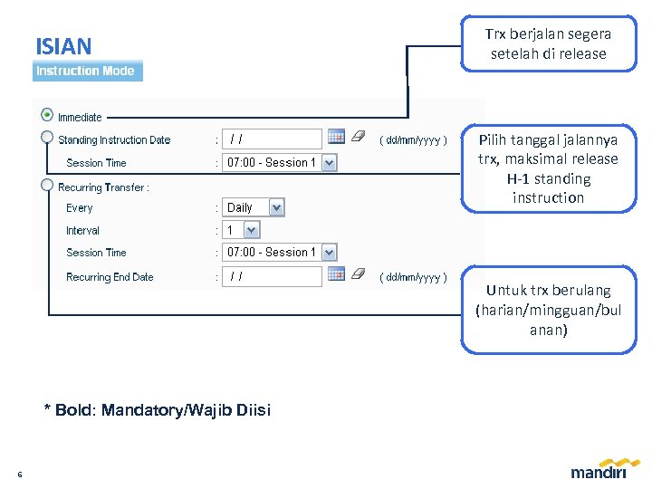 ISIAN Trx berjalan segera setelah di release Pilih tanggal jalannya trx, maksimal release H-1