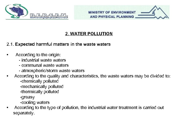 2. WATER POLLUTION 2. 1. Expected harmful matters in the waste waters • According