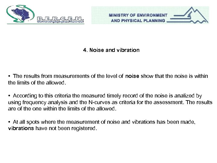 4. Noise and vibration • The results from measurements of the level of noise