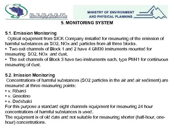 5. MONITORING SYSTEM 5. 1. Emission Monitoring Optical equipment from SICK Company installed for