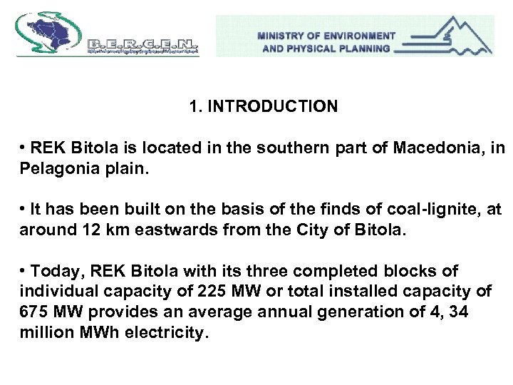 1. INTRODUCTION • REK Bitola is located in the southern part of Macedonia, in