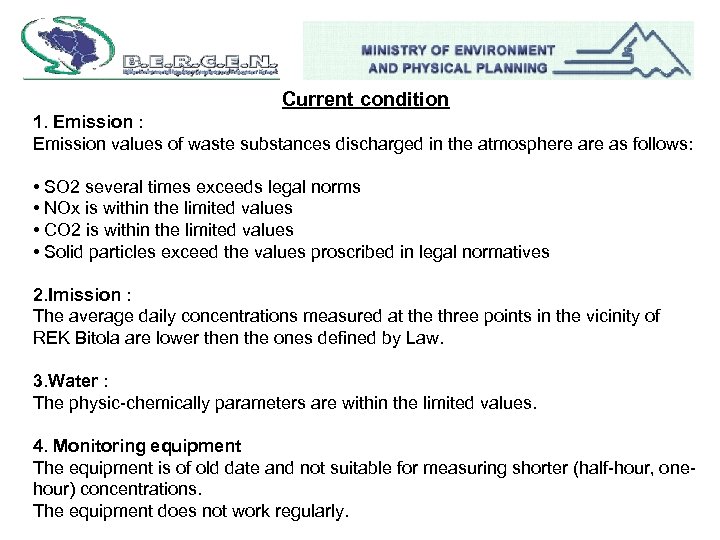 Current condition 1. Emission : Emission values of waste substances discharged in the atmosphere