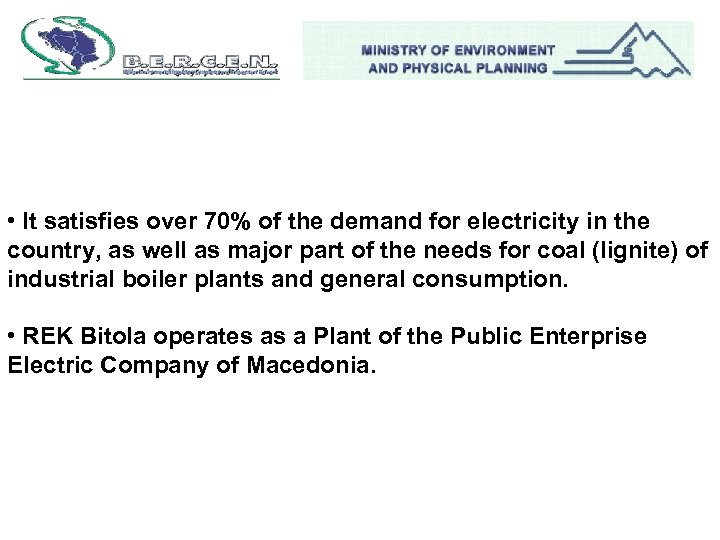  • It satisfies over 70% of the demand for electricity in the country,