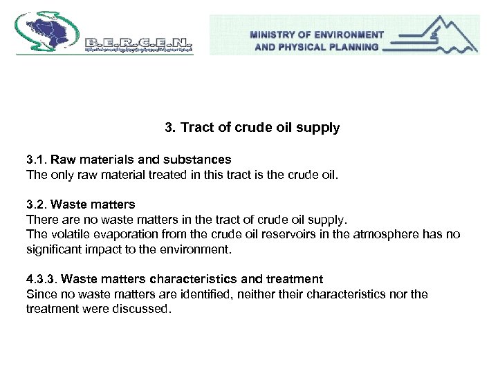 3. Tract of crude oil supply 3. 1. Raw materials and substances The only