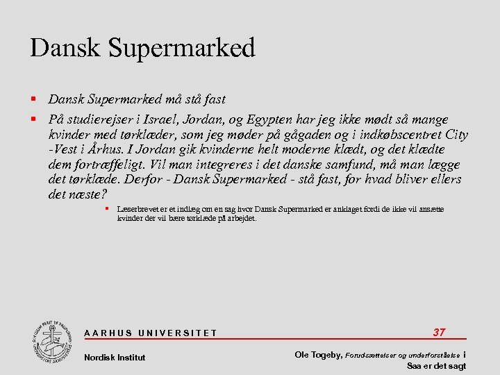 Dansk Supermarked må stå fast På studierejser i Israel, Jordan, og Egypten har jeg