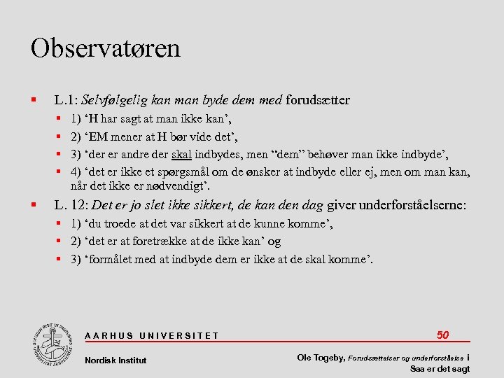 Observatøren L. 1: Selvfølgelig kan man byde dem med forudsætter 1) ‘H har sagt