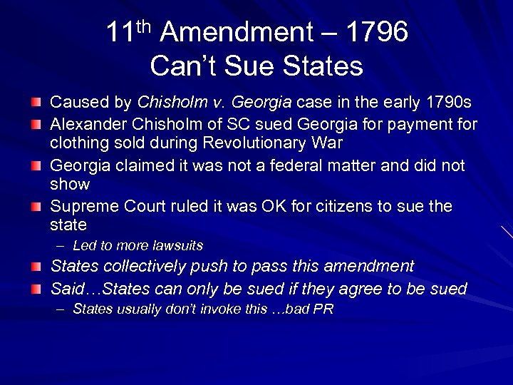 11 th Amendment – 1796 Can’t Sue States Caused by Chisholm v. Georgia case