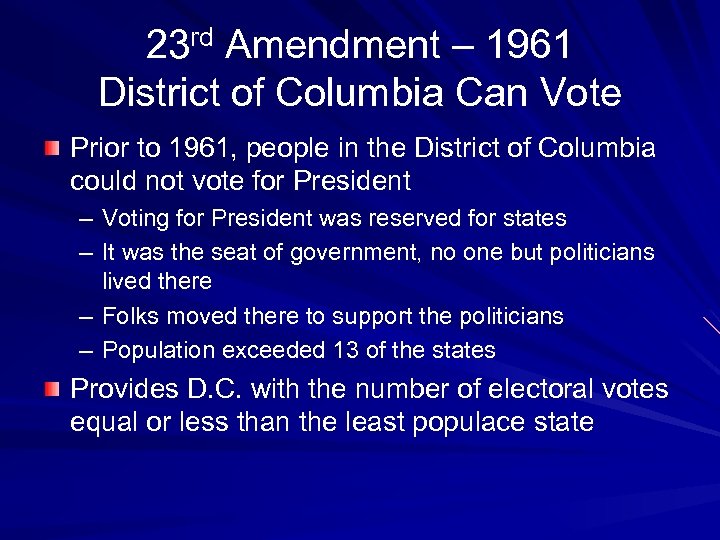 23 rd Amendment – 1961 District of Columbia Can Vote Prior to 1961, people