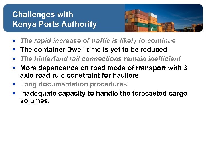 Challenges with Kenya Ports Authority § § The rapid increase of traffic is likely