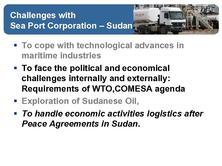 Challenges with Sea Port Corporation – Sudan § To cope with technological advances in