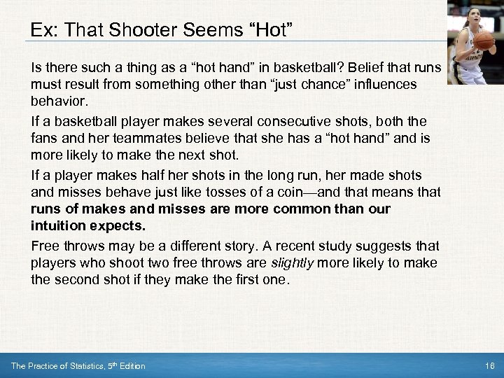 Ex: That Shooter Seems “Hot” Is there such a thing as a “hot hand”