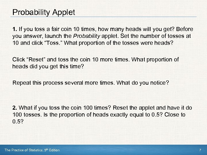 Probability Applet 1. If you toss a fair coin 10 times, how many heads
