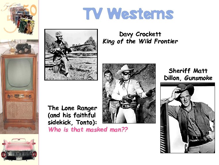 TV Westerns Davy Crockett King of the Wild Frontier Sheriff Matt Dillon, Gunsmoke The