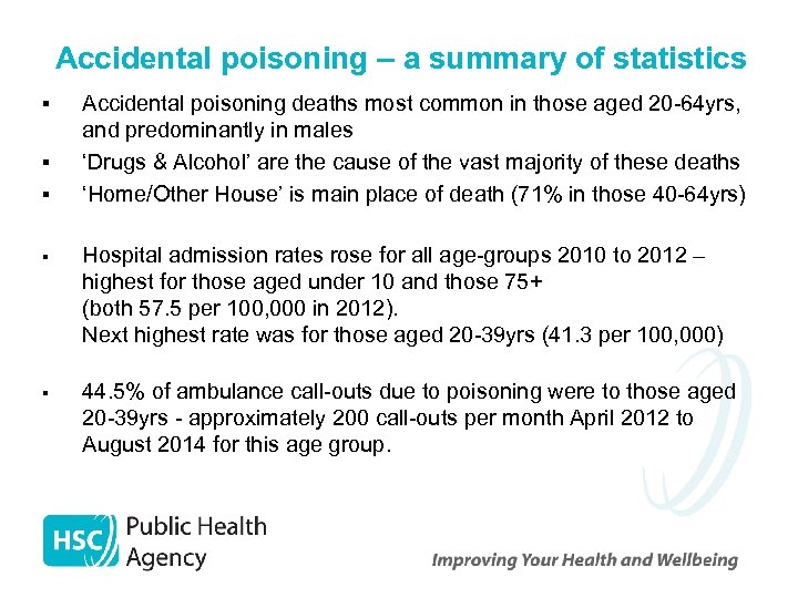 Accidental poisoning – a summary of statistics § § § Accidental poisoning deaths most