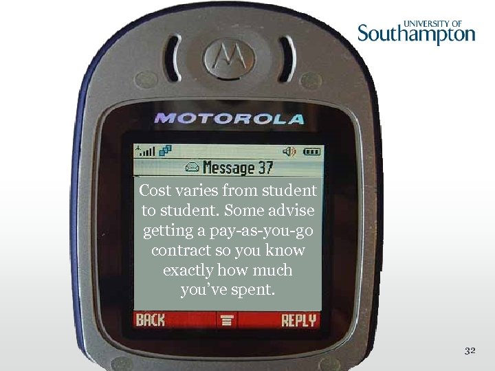 Cost varies from student to student. Some advise getting a pay-as-you-go contract so you