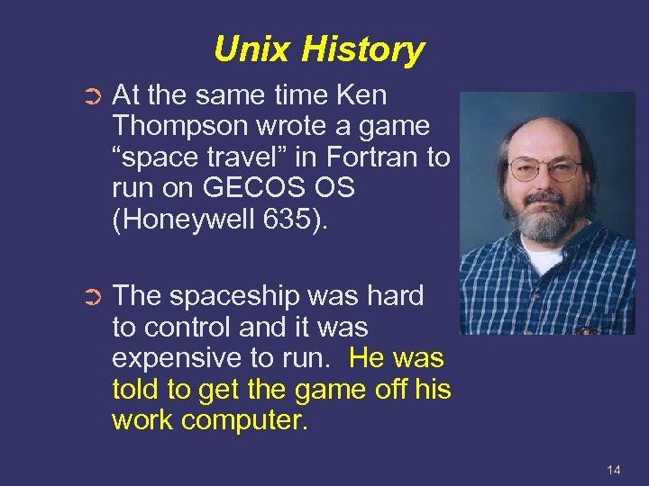 Unix History ➲ At the same time Ken Thompson wrote a game “space travel”