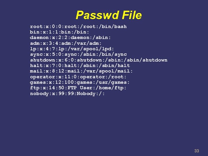 Passwd File root: x: 0: 0: root: /bin/bash bin: x: 1: 1: bin: /bin: