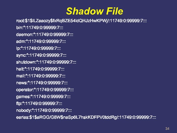 Shadow File root: $1$l. LZaaozy$fx. Rq. BZE 54 ld. QHJz. Hw. KPWj/: 11749: 0: