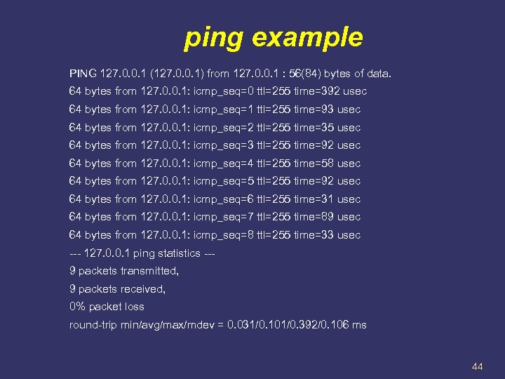 ping example PING 127. 0. 0. 1 (127. 0. 0. 1) from 127. 0.