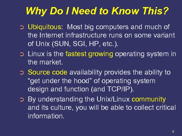 Why Do I Need to Know This? ➲ ➲ Ubiquitous: Most big computers and