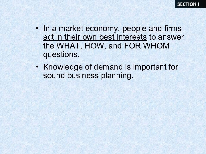  • In a market economy, people and firms act in their own best