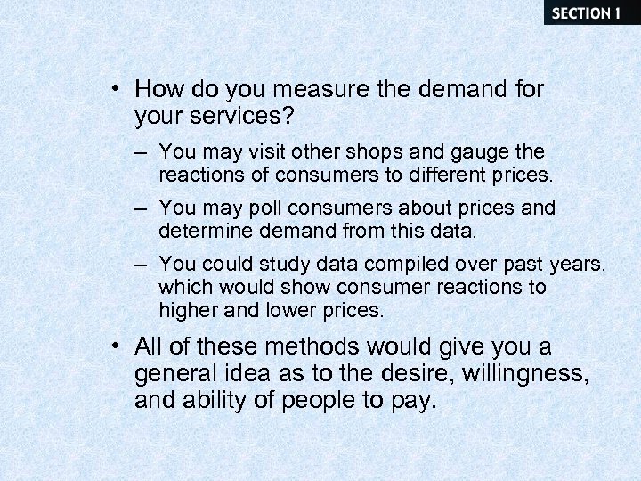  • How do you measure the demand for your services? – You may