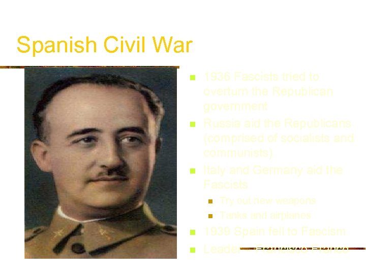 Spanish Civil War n n n 1936 Fascists tried to overturn the Republican government