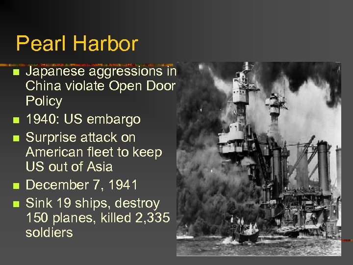 Pearl Harbor n n n Japanese aggressions in China violate Open Door Policy 1940:
