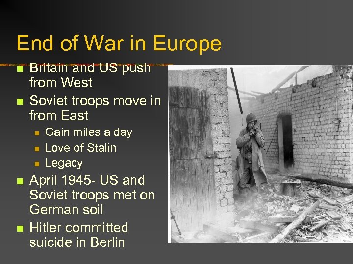 End of War in Europe n n Britain and US push from West Soviet