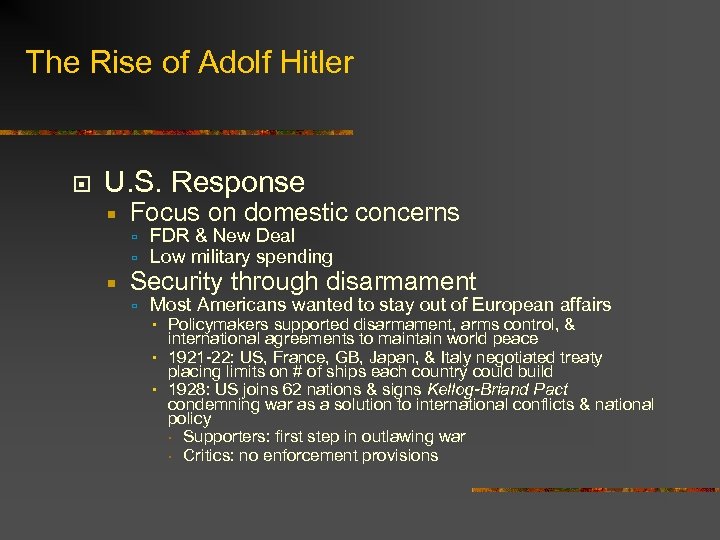The Rise of Adolf Hitler U. S. Response Focus on domestic concerns FDR &