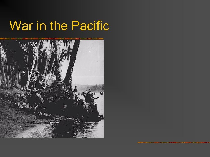 War in the Pacific n n Guadalcanal Offensive Leapfrogging n n General Mac. Arthur