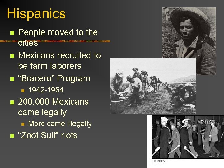 Hispanics n n n People moved to the cities Mexicans recruited to be farm