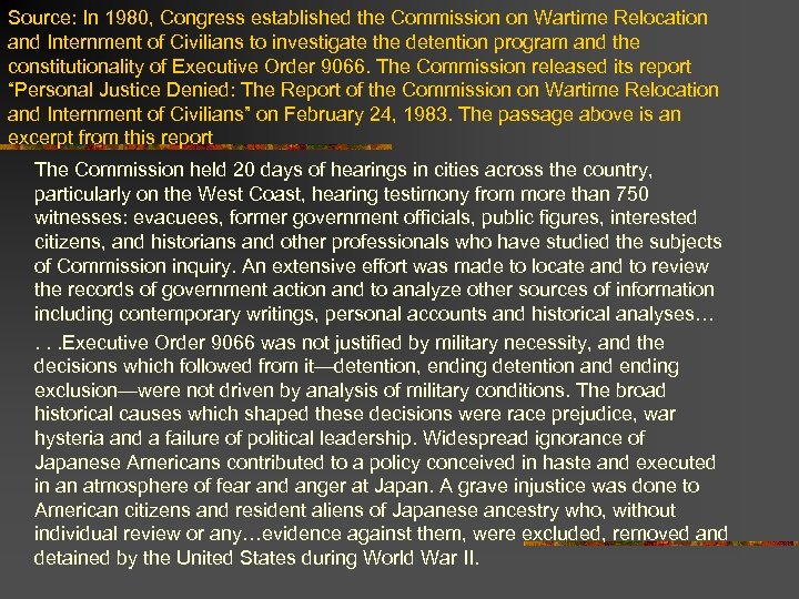 Source: In 1980, Congress established the Commission on Wartime Relocation and Internment of Civilians