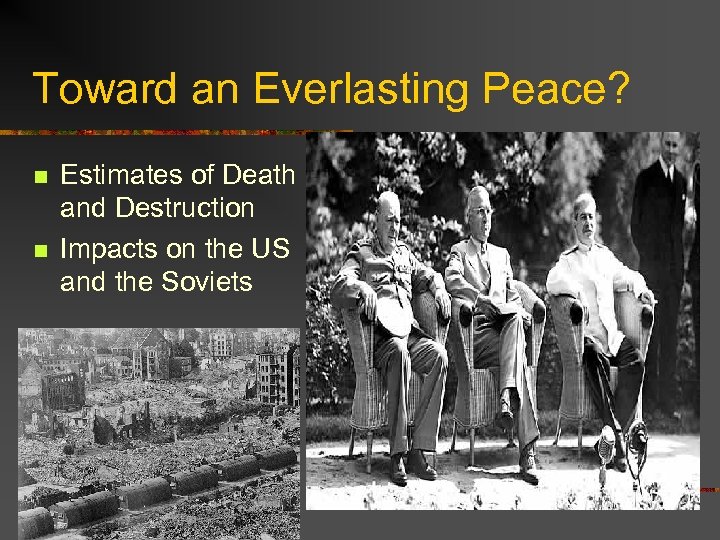 Toward an Everlasting Peace? n n Estimates of Death and Destruction Impacts on the