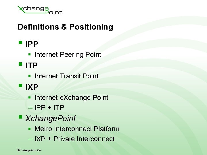 Definitions & Positioning § IPP § Internet Peering Point § ITP § Internet Transit