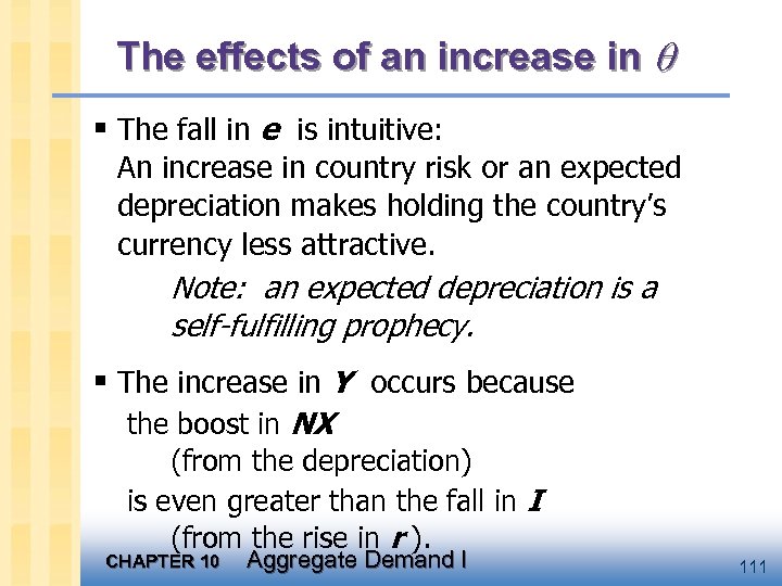 The effects of an increase in § The fall in e is intuitive: An