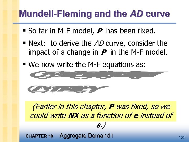 Mundell-Fleming and the AD curve § So far in M-F model, P has been