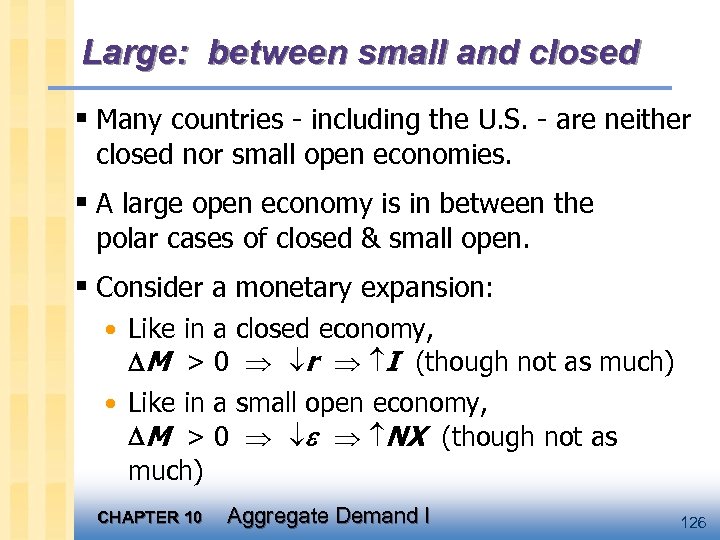 Large: between small and closed § Many countries - including the U. S. -